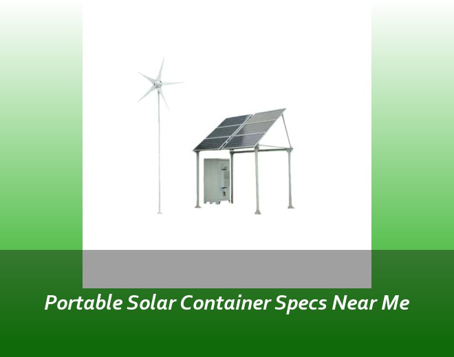 Portable Solar Container Specs Near Me